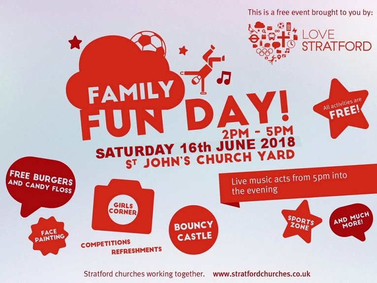 Love Stratford Family Fun Day - Saturday 16th June 2018; 2pm-5pm; St Johns Churchyard. All Activities Are Free.